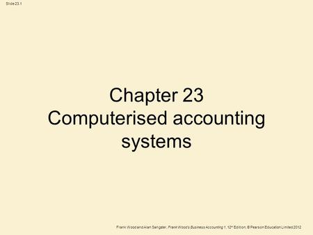 Chapter 23 Computerised accounting systems