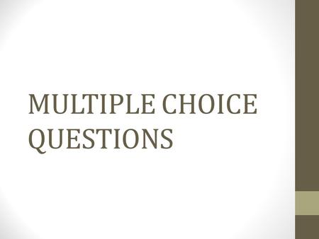 MULTIPLE CHOICE QUESTIONS