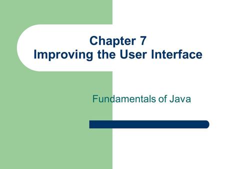 Chapter 7 Improving the User Interface