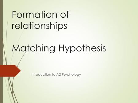 Formation of relationships Matching Hypothesis