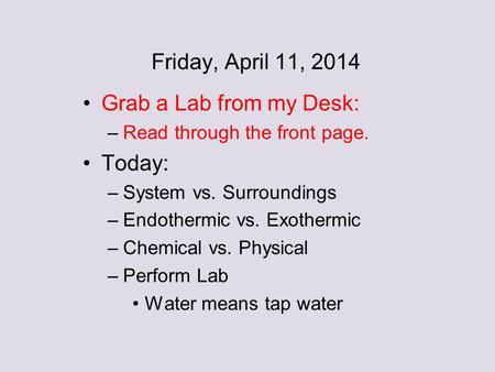 Friday, April 11, 2014 Grab a Lab from my Desk: Today: