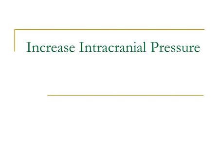Increase Intracranial Pressure