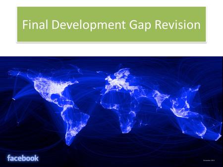 Final Development Gap Revision. Final Development Gap Revision - Haiti We looked at Haiti To help explain why some countries are less developed than others.
