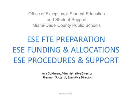ESE FTE PREPARATION ESE FUNDING & ALLOCATIONS ESE PROCEDURES & SUPPORT