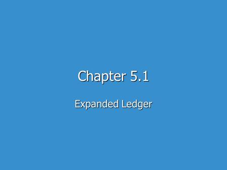 Chapter 5.1 Expanded Ledger.