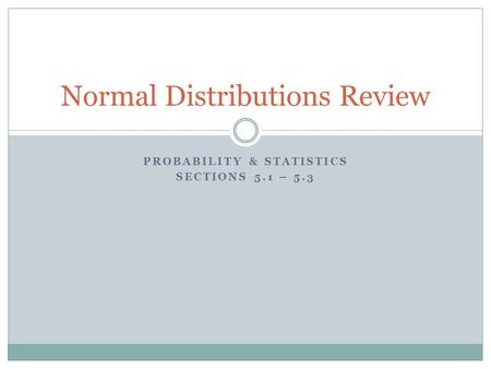 Normal Distributions Review