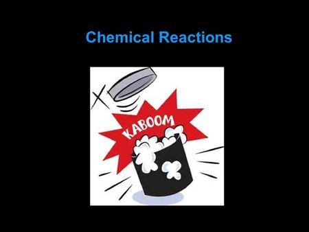 2.4 Chemical Reactions.