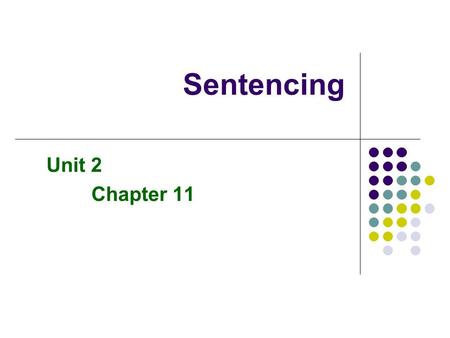Sentencing Unit 2 Chapter 11.