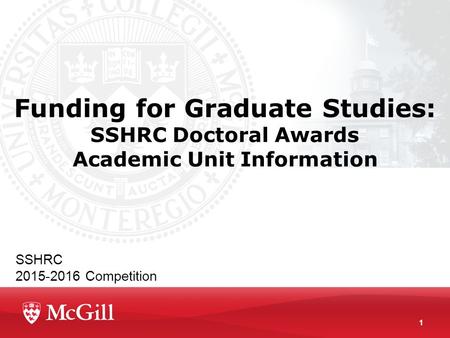 SSHRC 2015-2016 Competition Funding for Graduate Studies: SSHRC Doctoral Awards Academic Unit Information 1.