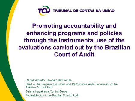 Promoting accountability and enhancing programs and policies through the instrumental use of the evaluations carried out by the Brazilian Court of Audit.