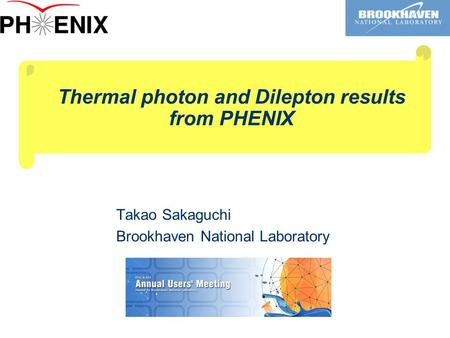 Thermal photon and Dilepton results from PHENIX Takao Sakaguchi Brookhaven National Laboratory.