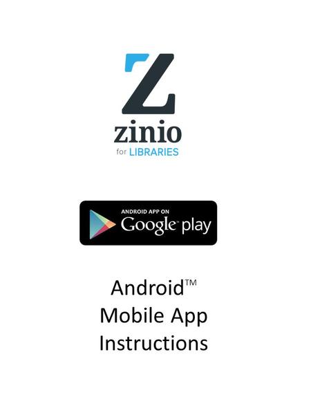 Android TM Mobile App Instructions. Browse—Check Out Browse Collection. *ALL browsing and checkouts on Android devices occur in your online browser. 1.BROWSE.