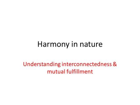 Understanding interconnectedness & mutual fulfillment