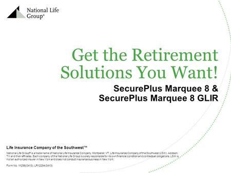Get the Retirement Solutions You Want. SecurePlus Marquee 8 &