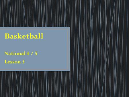 Basketball National 4 / 5 Lesson 3.