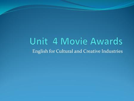 English for Cultural and Creative Industries. A lot of people were surprised when The Artist won the Academy Award for Best Picture in 2011. It was mostly.