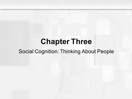 Social Cognition: Thinking About People