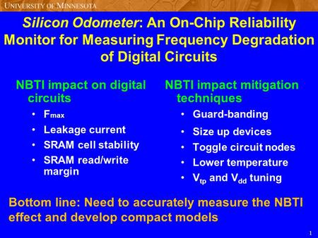 1 Silicon Odometer: An On-Chip Reliability Monitor for Measuring Frequency Degradation of Digital Circuits NBTI impact mitigation techniques Guard-banding.