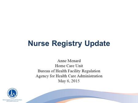 Nurse Registry Update Anne Menard Home Care Unit