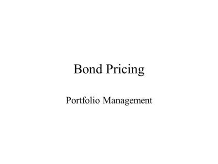 Bond Pricing Portfolio Management. Styles of Bond Funds Bond funds are usually divided along the dimension of the two major risks that bond holders face.