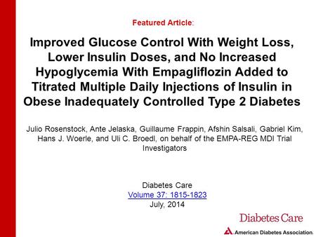 Improved Glucose Control With Weight Loss, Lower Insulin Doses, and No Increased Hypoglycemia With Empagliflozin Added to Titrated Multiple Daily Injections.