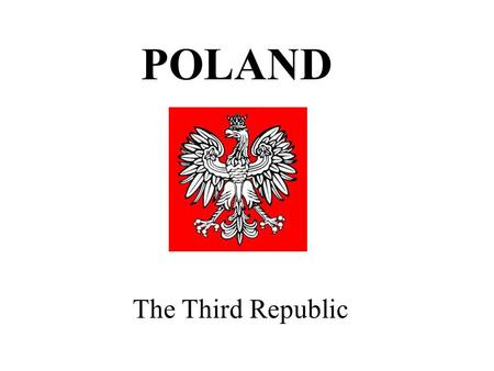 POLAND The Third Republic. SOLIDARITY THE ROUND TABLE TALKS AND THE DEMISE OF THE COMMUNIST GOVERNMENT.