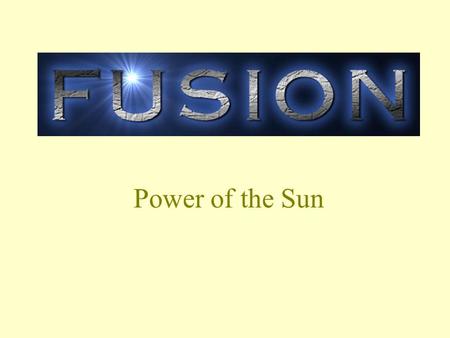 Power of the Sun. Conditions at the Sun’s core are extreme –temperature is 15.6 million Kelvin –pressure is 250 billion atmospheres The Sun’s energy out.