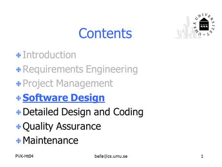 Contents Introduction Requirements Engineering Project Management Software Design Detailed Design and Coding Quality Assurance.