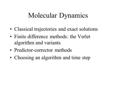 Molecular Dynamics Classical trajectories and exact solutions