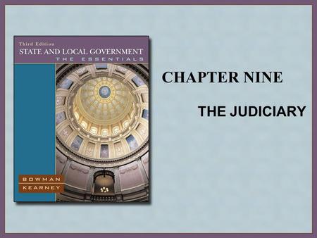 CHAPTER NINE THE JUDICIARY. Copyright © Houghton Mifflin Company. All rights reserved.9 | 2 The Structure of State Court Systems The Two Tiers of Courts.
