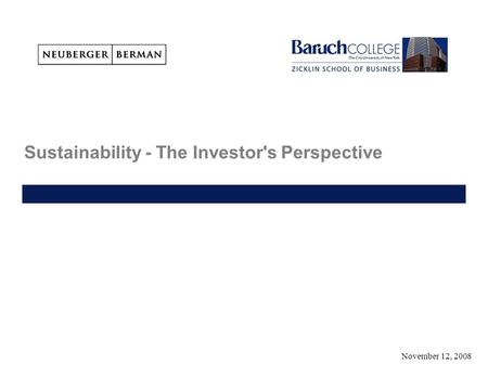 Sustainability - The Investor's Perspective November 12, 2008.
