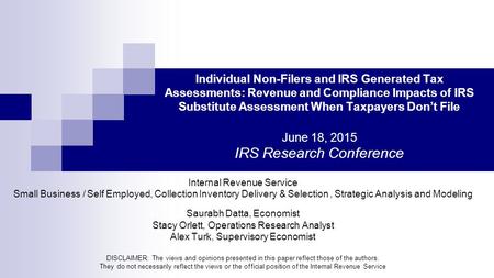 Individual Non-Filers and IRS Generated Tax Assessments: Revenue and Compliance Impacts of IRS Substitute Assessment When Taxpayers Don’t File June 18,