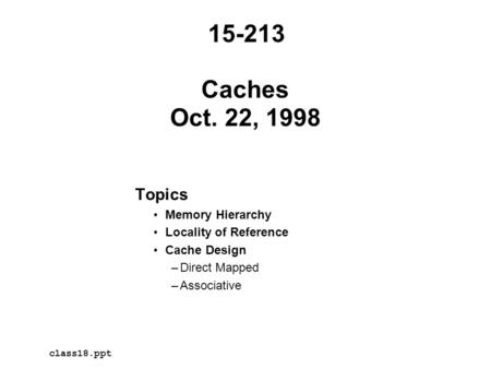 Caches Oct. 22, 1998 Topics Memory Hierarchy