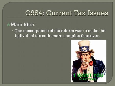  Main Idea: The consequence of tax reform was to make the individual tax code more complex than ever.