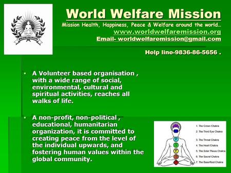 World Welfare Mission Mission Health, Happiness, Peace & Welfare around the world…   - Help.