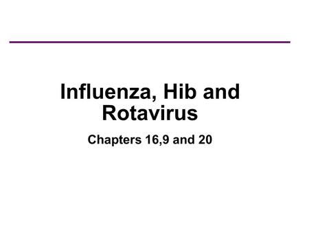 Influenza, Hib and Rotavirus
