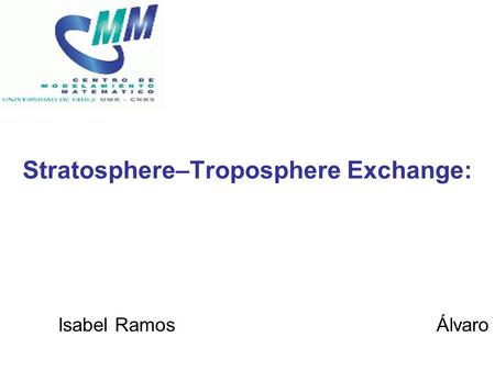 Stratosphere–Troposphere Exchange: Isabel RamosÁlvaro.