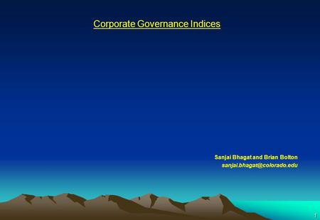 1 Corporate Governance Indices Sanjai Bhagat and Brian Bolton