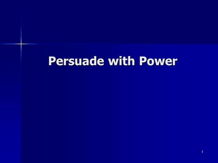 1 Persuade with Power. 2 Objectives To present a talk that persuades the audience to accept your proposal or viewpoint To present a talk that persuades.