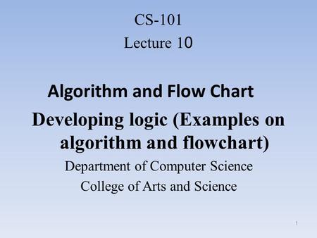 Developing logic (Examples on algorithm and flowchart)