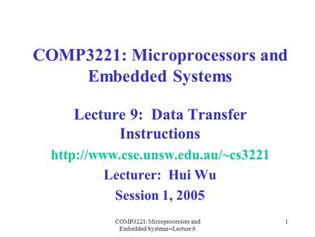 COMP3221: Microprocessors and Embedded Systems--Lecture 9 1 COMP3221: Microprocessors and Embedded Systems Lecture 9: Data Transfer Instructions