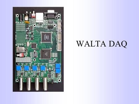 WALTA DAQ. Input 4 BNC Connections for PM signal GPS Connection for Time Signal Serial port for programming.