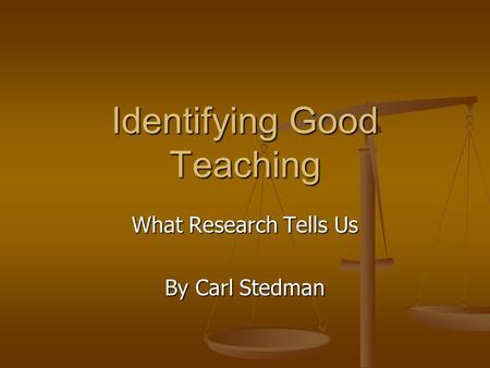 Identifying Good Teaching What Research Tells Us By Carl Stedman.