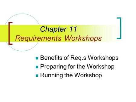 Chapter 11 Requirements Workshops