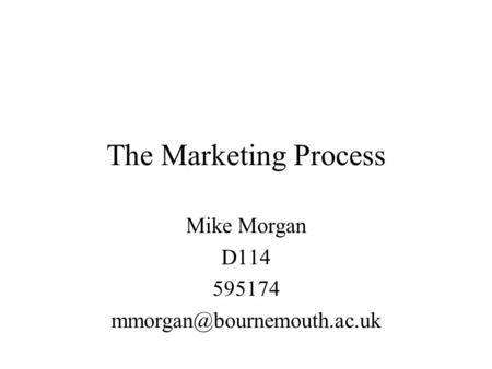 The Marketing Process Mike Morgan D114 595174