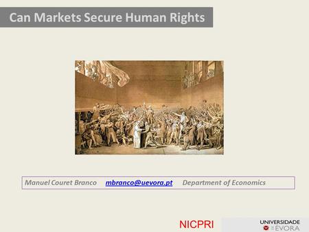 NICPRI Can Markets Secure Human Rights Manuel Couret Branco Department of
