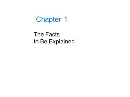 Chapter 1 The Facts to Be Explained. Copyright © 2005 Pearson Addison-Wesley. All rights reserved. 1-2 About Our Author…