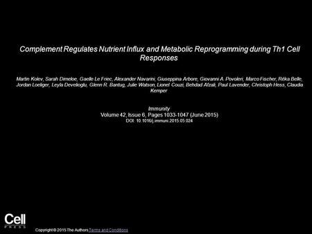 Complement Regulates Nutrient Influx and Metabolic Reprogramming during Th1 Cell Responses Martin Kolev, Sarah Dimeloe, Gaelle Le Friec, Alexander Navarini,