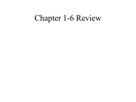 Chapter 1-6 Review Chapter 1 The mean, variance and minimizing error.