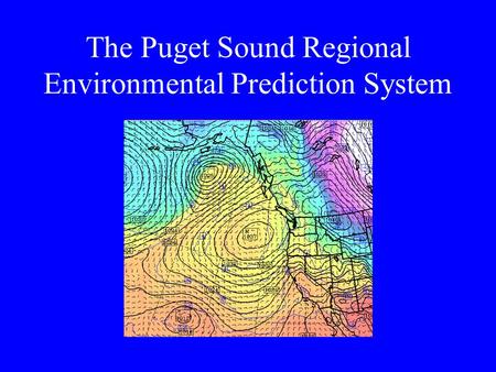 The Puget Sound Regional Environmental Prediction System.